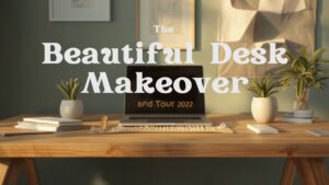 美しいデスクの模様替え + ツアー 2022 - The Family Fudgeのデスクツアー